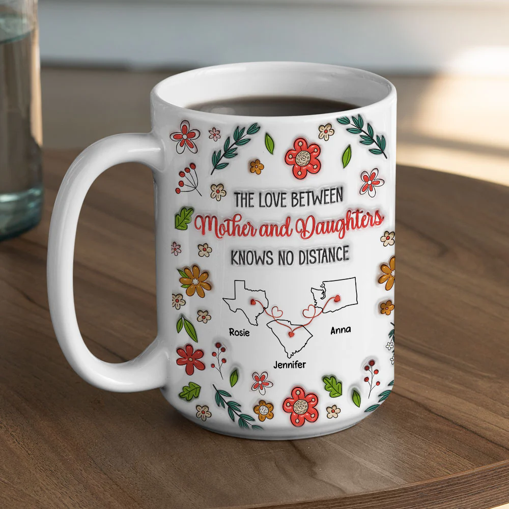 The Love Between Mother and Daughter Knows No Distance - Personalized Custom 3D Inflated Effect Mug - Image 6