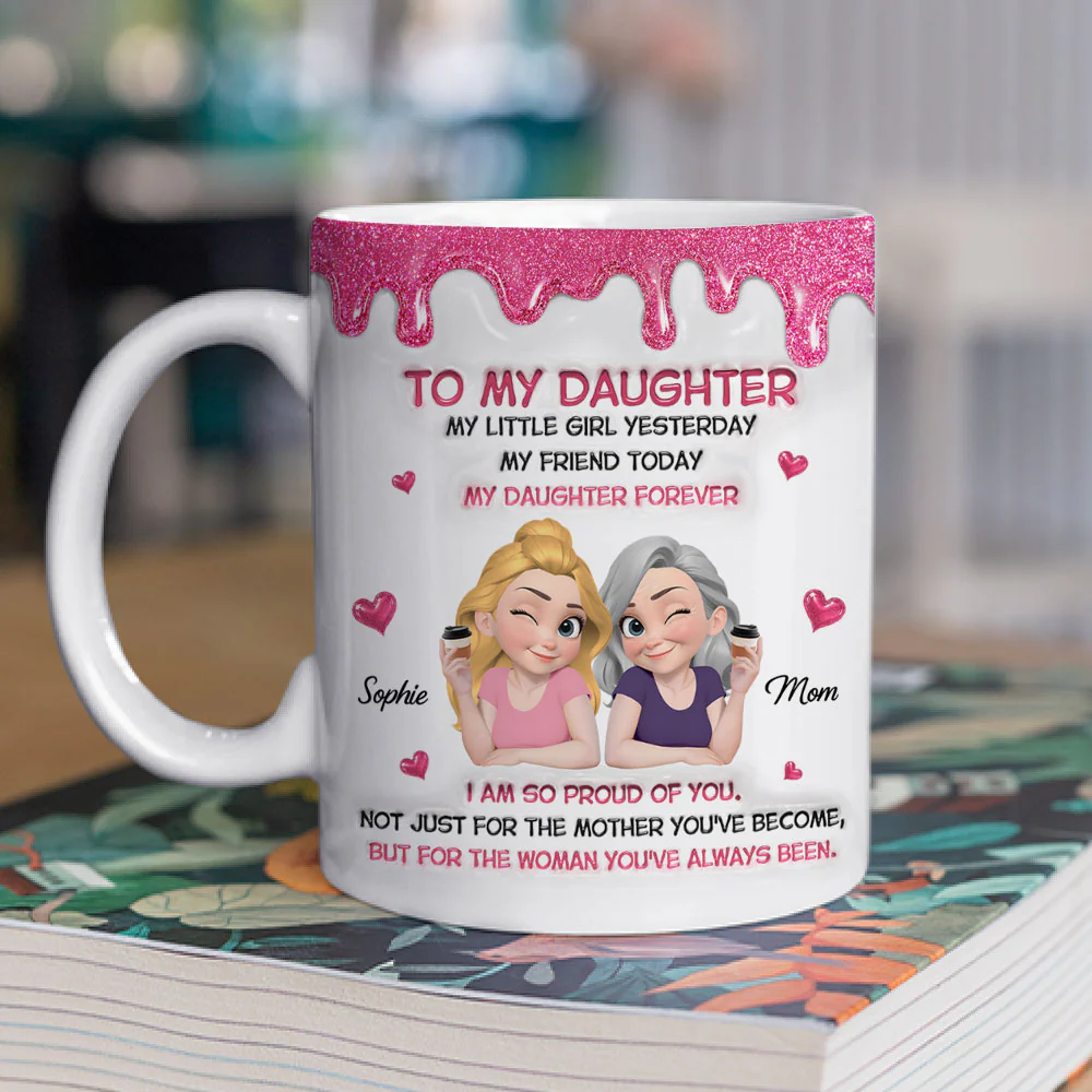 The Mother You Have Become - Personalized Custom 3D Inflated Effect Mug - Image 2