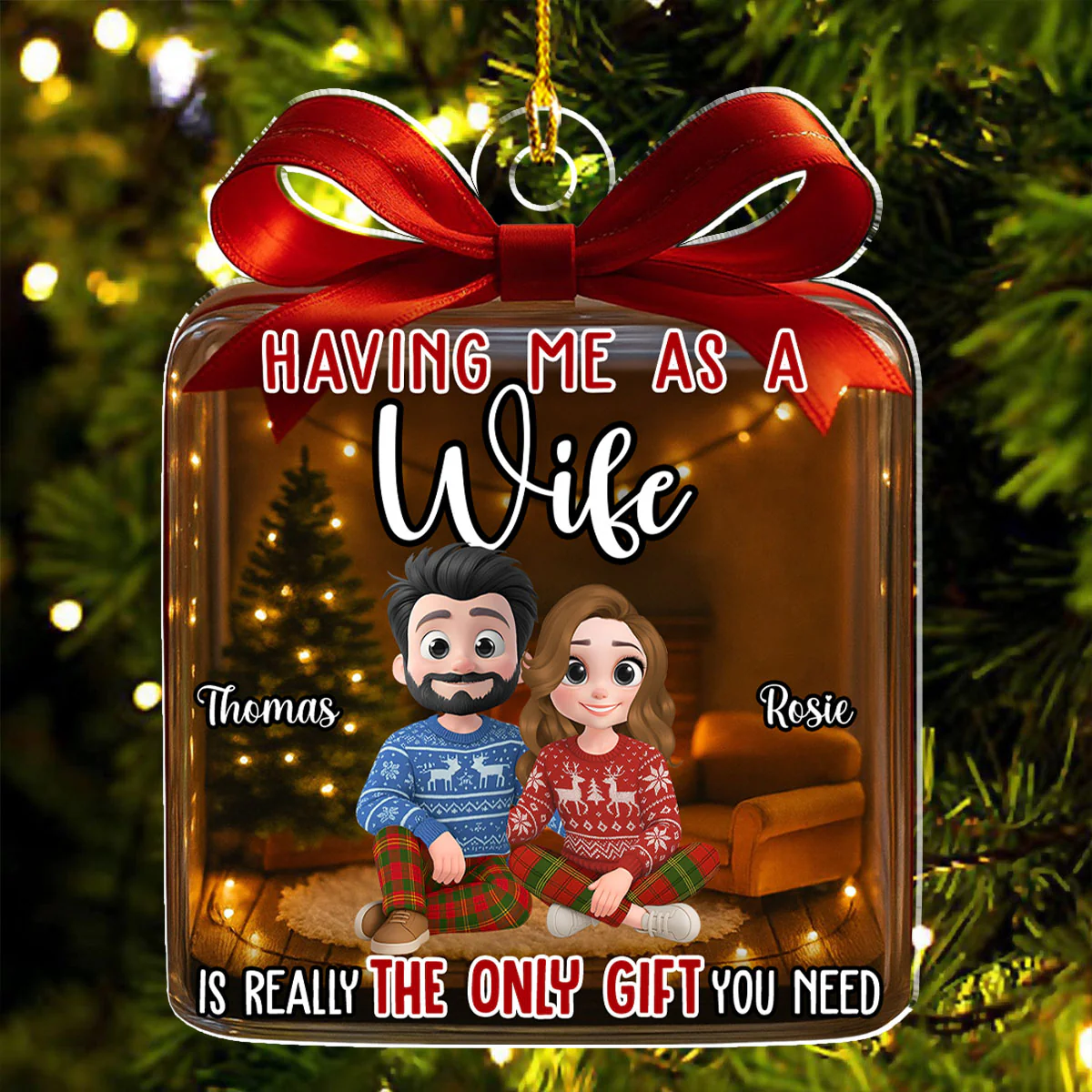 The Only Gift You Need - Personalized Custom Acrylic Ornament - Image 4