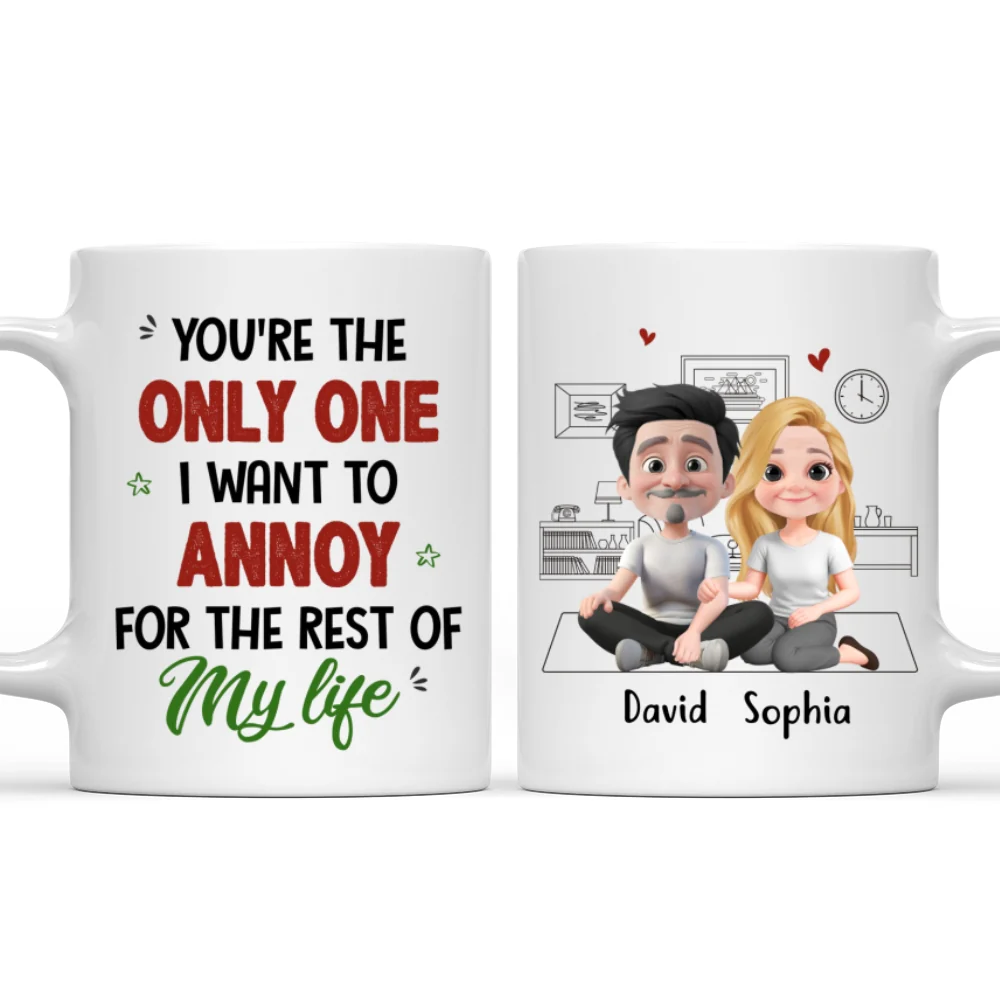 The Only One I Love To Annoy - Personalized Custom Coffee Mug - Image 7