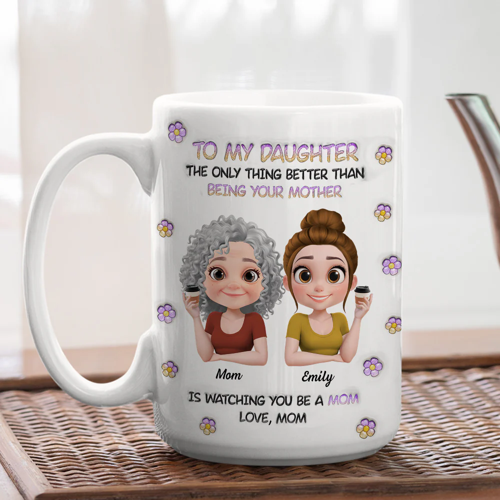 The Only Thing Better Than Being Your Mother Cartoon - Personalized Custom 3D Inflated Effect Mug - Image 4