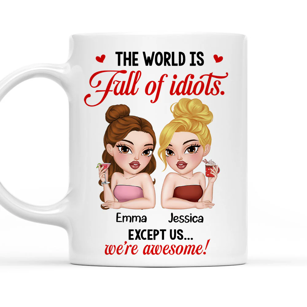 The World Is A Mess But We Slay - Personalized Custom Coffee Mug