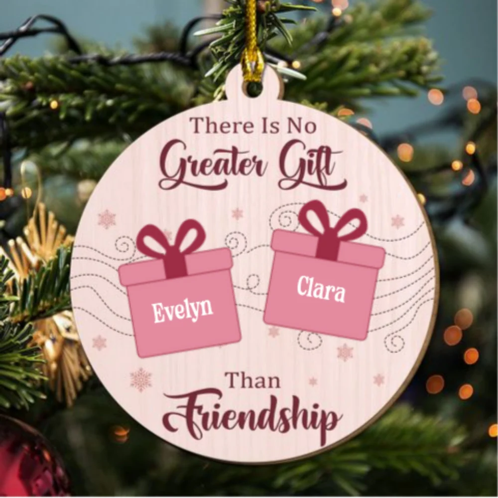 There Is No Greater Gift Than My Friends - Personalized Custom Freeshape 2-Layered Wood Ornament - Image 6