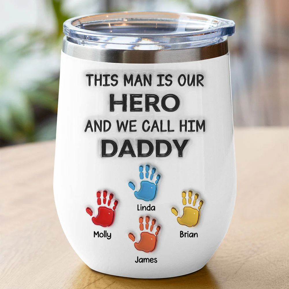 This Man Is Our Hero And We Call Him Dad - Personalized Custom Wine Tumbler - Image 4