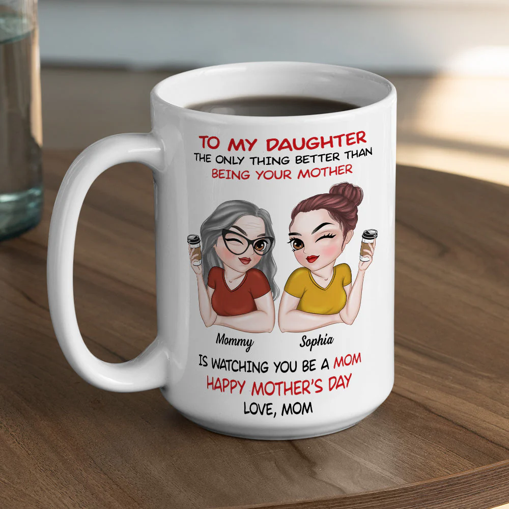 To My Daughter Happy Mother Day Version 3 - Personalized Custom Coffee Mug - Image 4