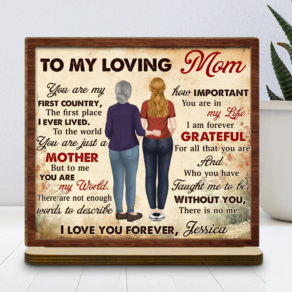 To My Loving Mom You Are My World - Personalized Custom 2-Layer Wood Plaque With Flat Base - Image 2