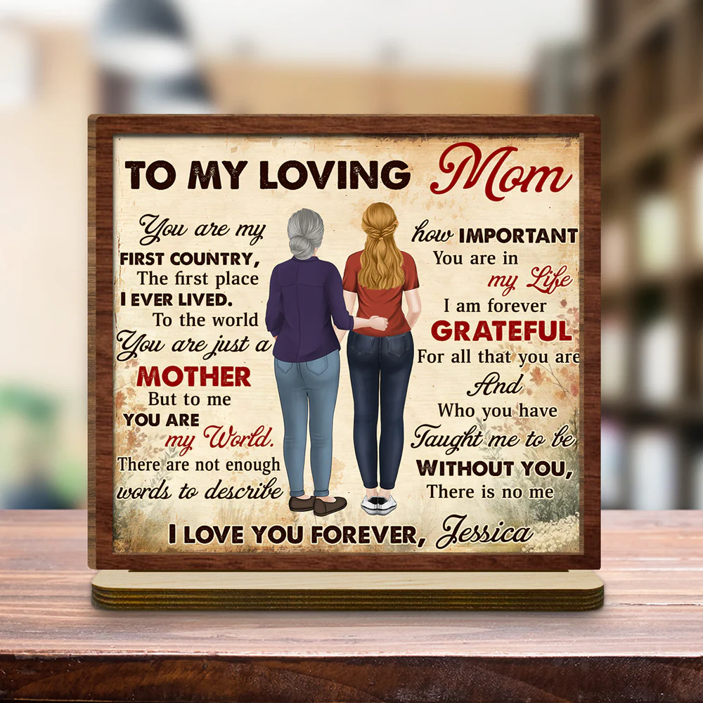 To My Loving Mom You Are My World - Personalized Custom 2-Layer Wood Plaque With Flat Base - Image 4