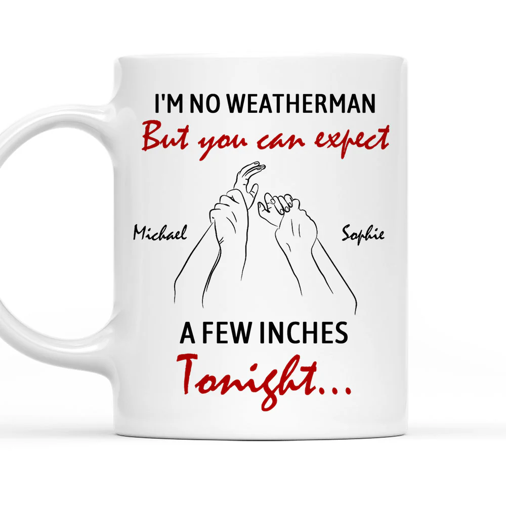 Tonight Forecast Might Get Spicy - Personalized Custom Coffee Mug