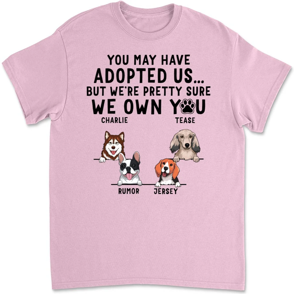 You May Have Adopted Me - Personalized Custom Unisex T-Shirt