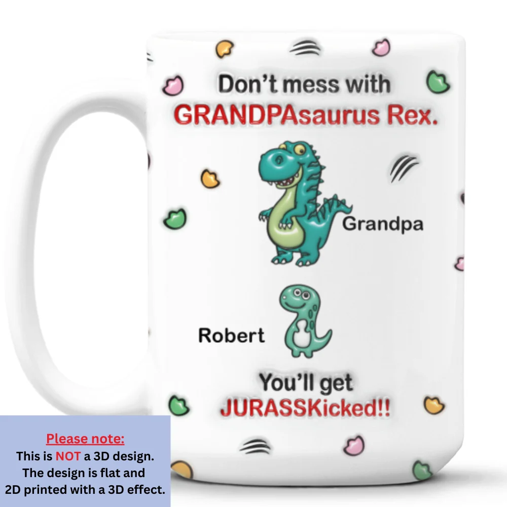 Watch Out For Grandpasaurus Rex - Personalized Custom 3D Inflated Effect Mug - Image 9