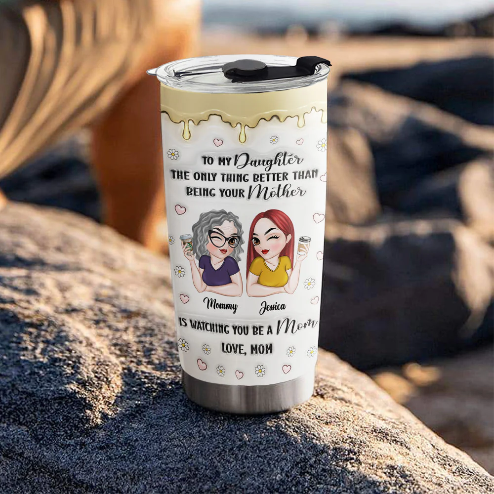 Watching Daughter Be A Mom - Personalized Custom 3D Inflated Effect Tumbler - Image 4