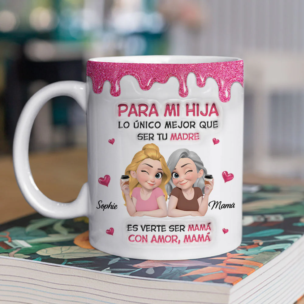 Watching Daughter Be A Mom Spanish - Personalized Custom 3D Inflated Effect Mug - Image 2