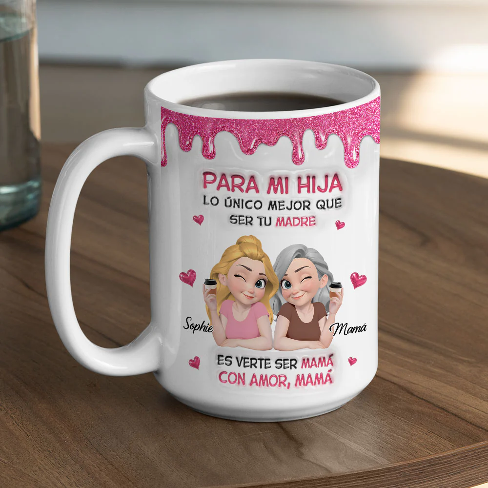 Watching Daughter Be A Mom Spanish - Personalized Custom 3D Inflated Effect Mug - Image 4