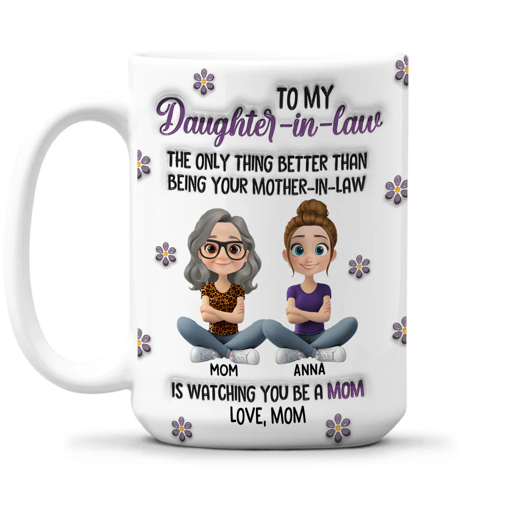Watching You Be A Mom My Daughter - Personalized Custom 3D Inflated Effect Mug - Image 5