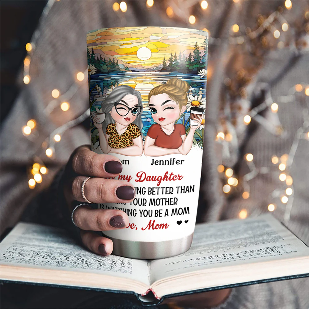 Watching You Be A Mom My Daughter - Personalized Custom Tumbler - Image 2