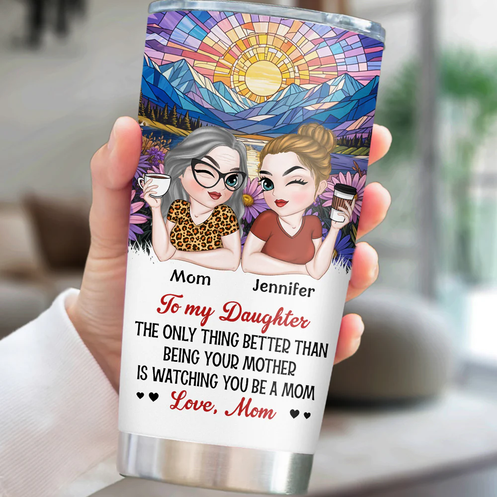 Watching You Be A Mom My Daughter - Personalized Custom Tumbler - Image 5