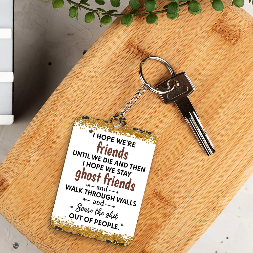 We Are Friends Until We Die - Personalized Custom Acrylic Keychain - Image 4
