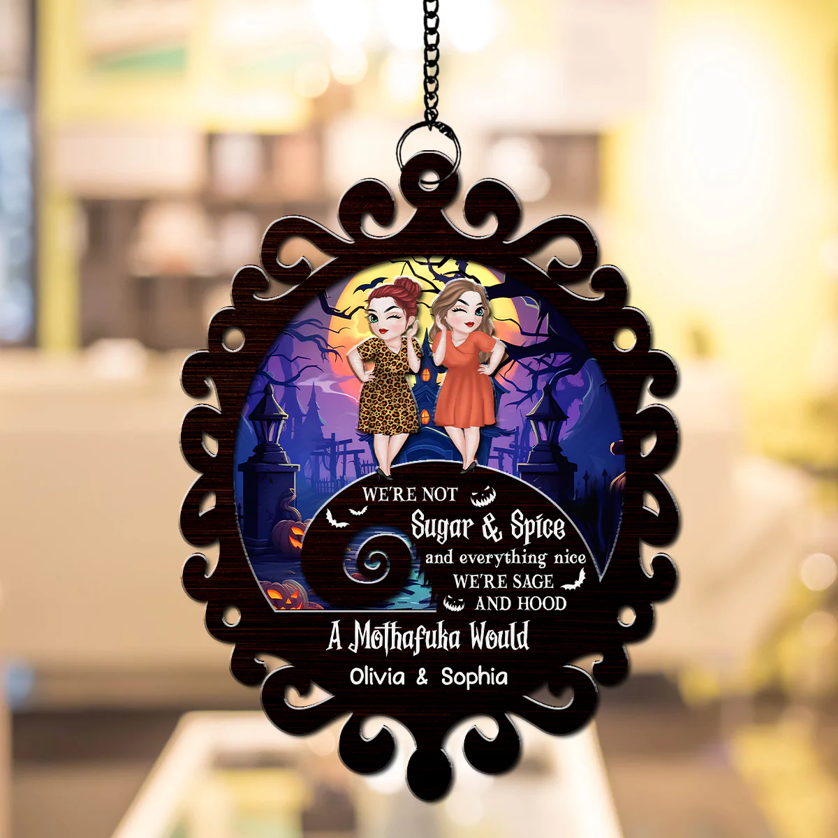 We Are Not Sugar And Spice - Personalized Custom Suncatcher