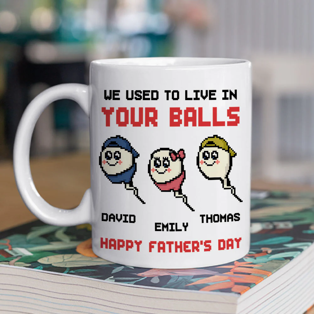 We Used To Live In Your Balls Dad - Personalized Custom Coffee Mug - Image 2