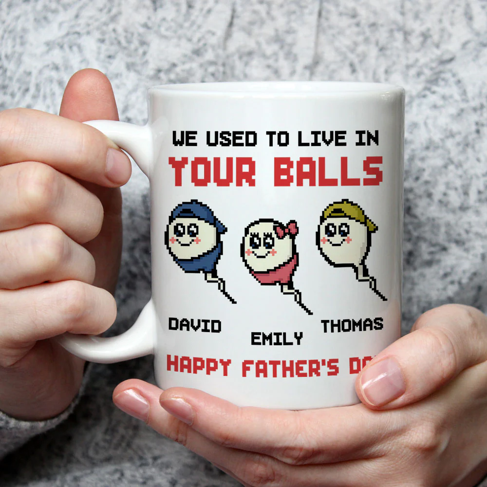 We Used To Live In Your Balls Dad - Personalized Custom Coffee Mug - Image 3