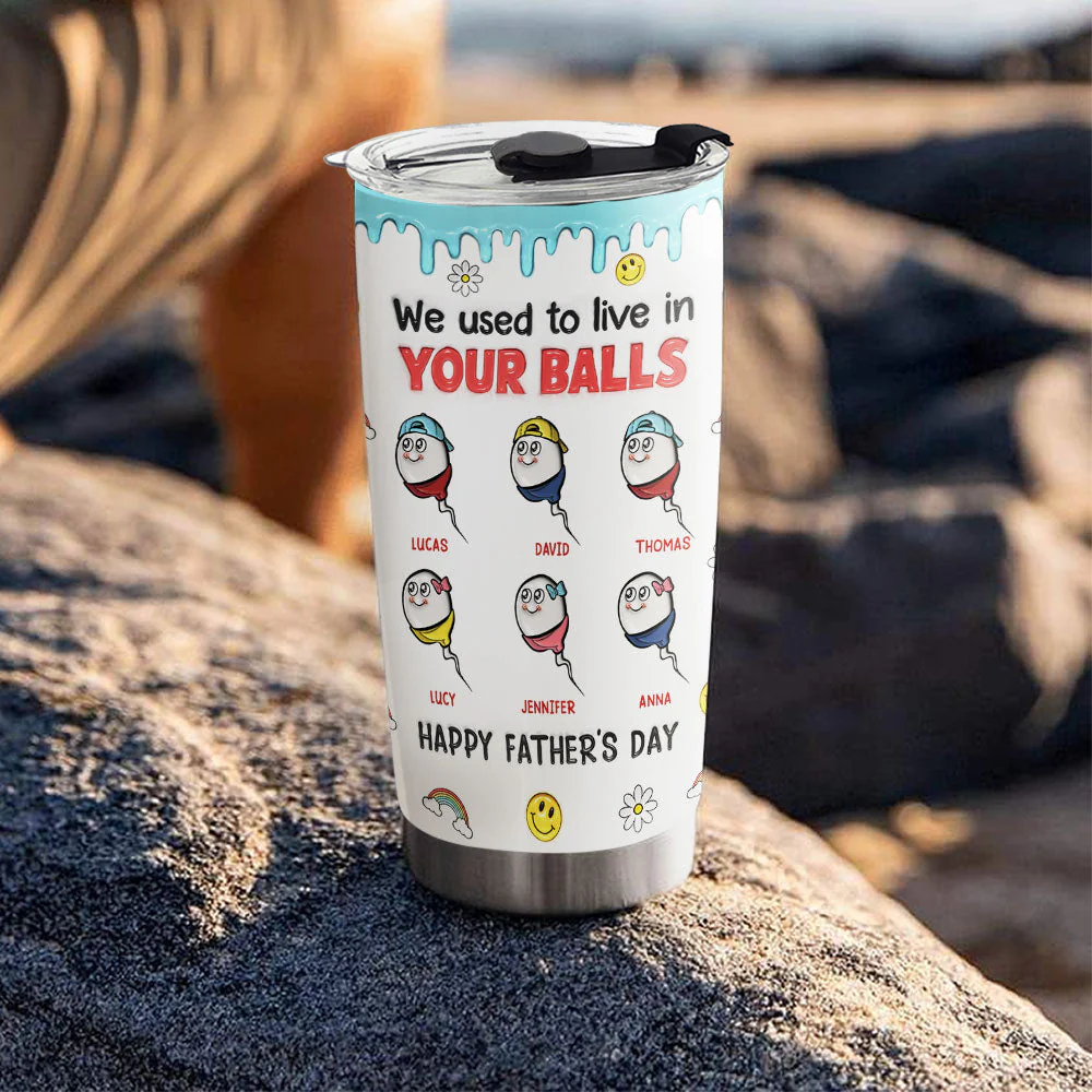 We Used To Live In Your Balls - Personalized Custom 3D Inflated Effect Tumbler - Image 4