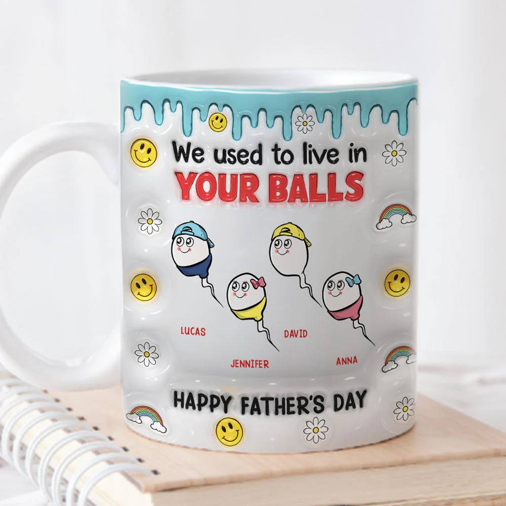 We Used To Lived In Your Balls - Personalized Custom 3D Inflated Effect Mug - Image 3