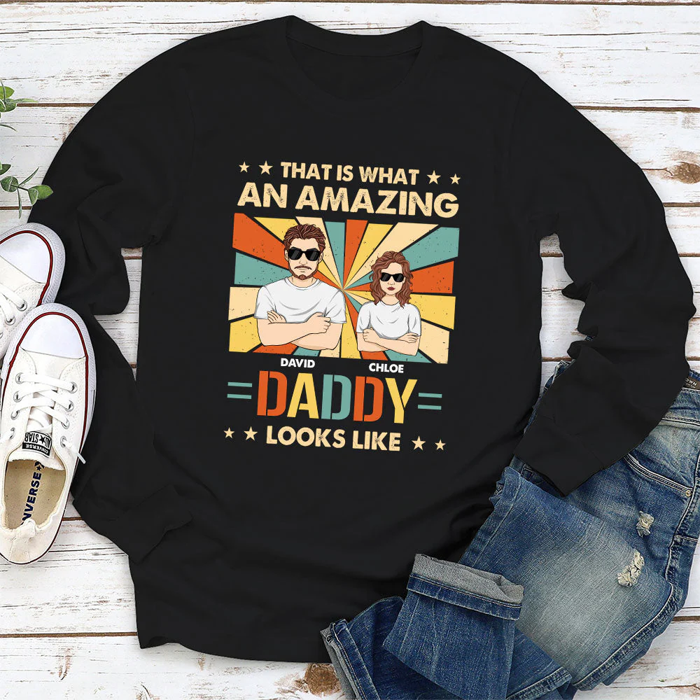 What An Amazing Daddy Looks Like - Personalized Custom Shirt - Image 2