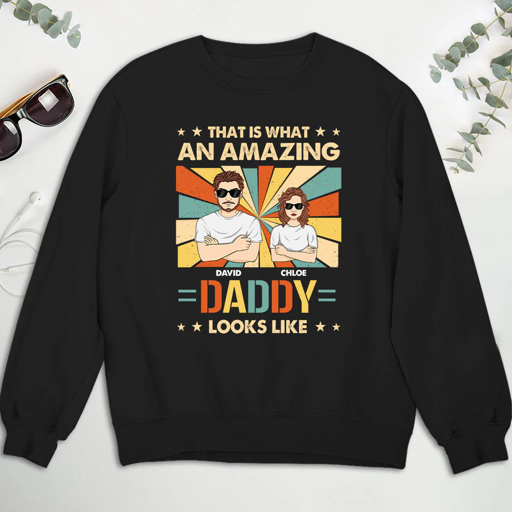 What An Amazing Daddy Looks Like - Personalized Custom Shirt - Image 3