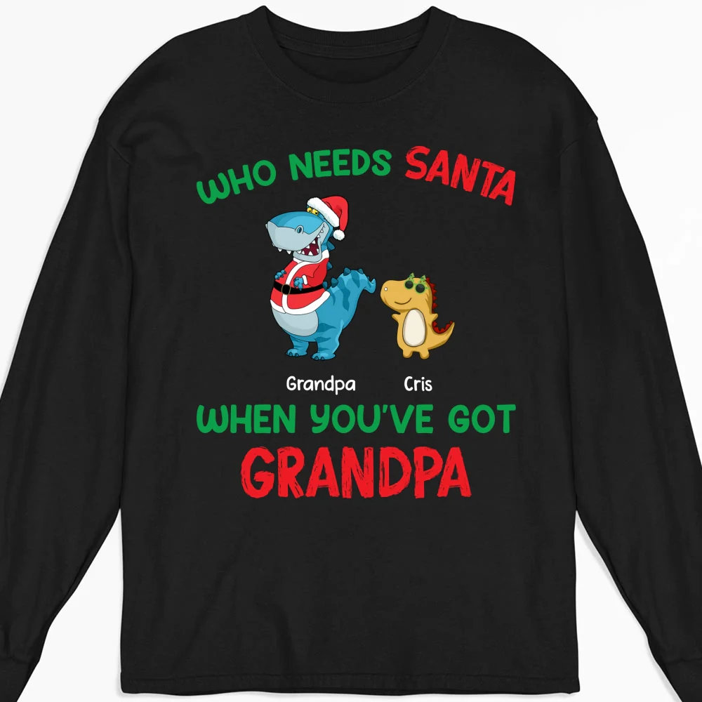 Who Needs Santa We Have Grandpa - Personalized Custom Shirt - Image 10