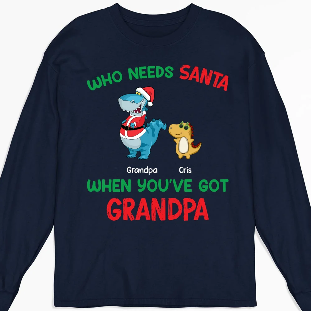 Who Needs Santa We Have Grandpa - Personalized Custom Shirt - Image 12