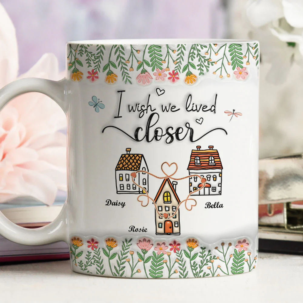 Wish We Lived Closer - Personalized Custom 3D Inflated Effect Mug - Image 4