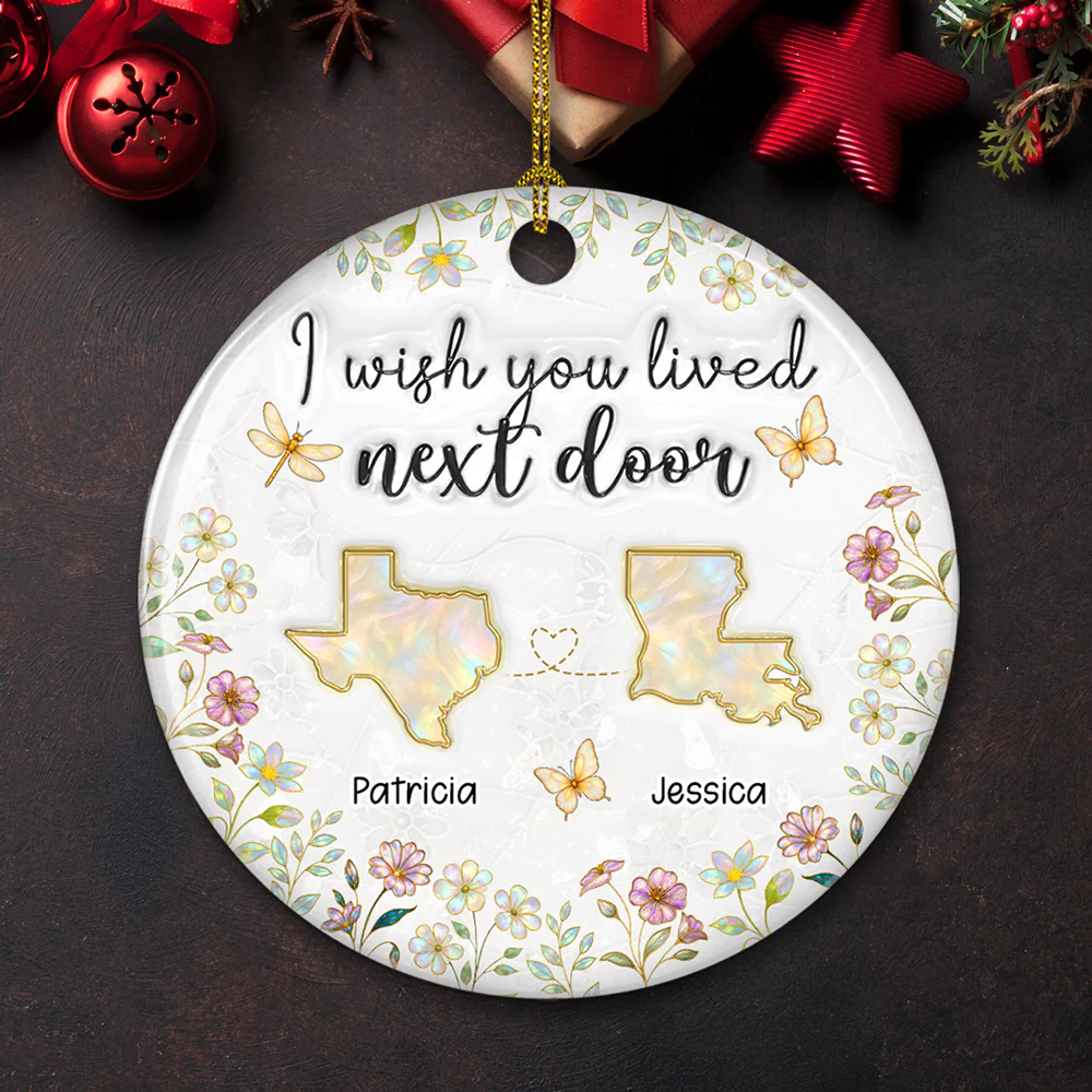 Wish You Lived Closer Mother Of Pearl - Personalized Custom 3D Inflated Effect Ceramic Ornament - Image 4
