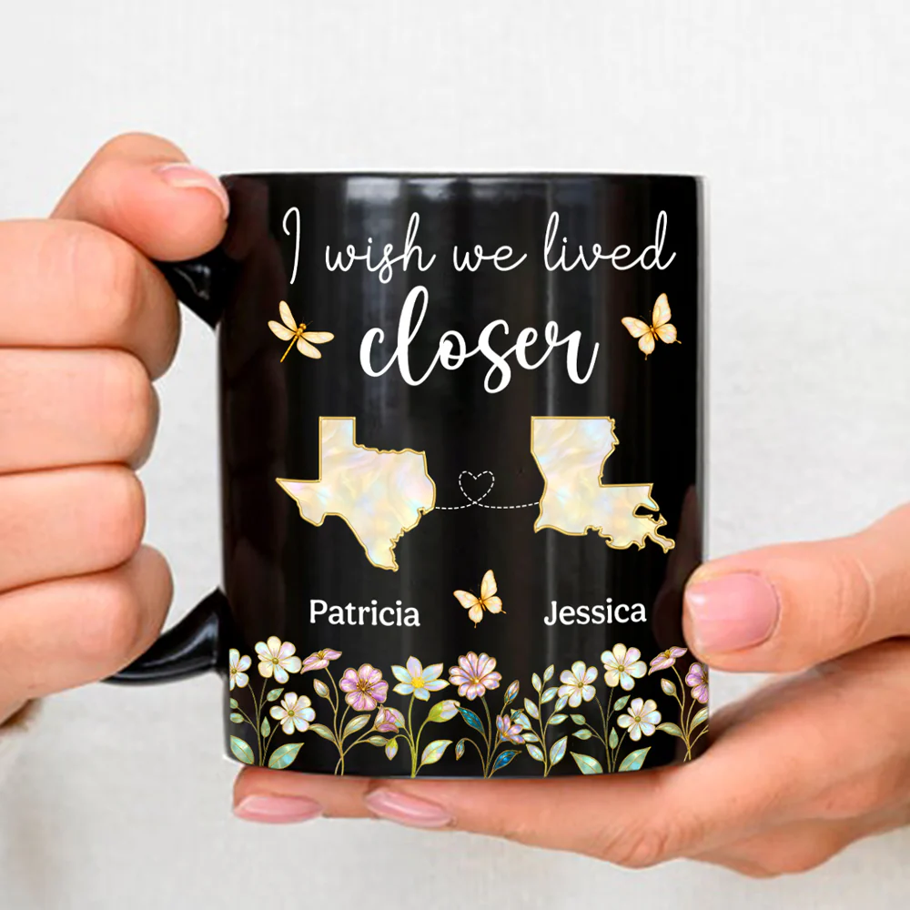 Wish You Lived Closer Mother Of Pearl - Personalized Custom Coffee Mug - Image 3