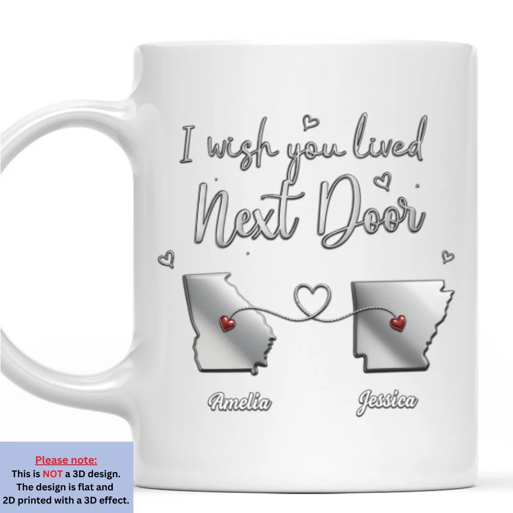 Wish You Lived Next Door My Friend - Personalized Custom Coffee Mug - Image 7