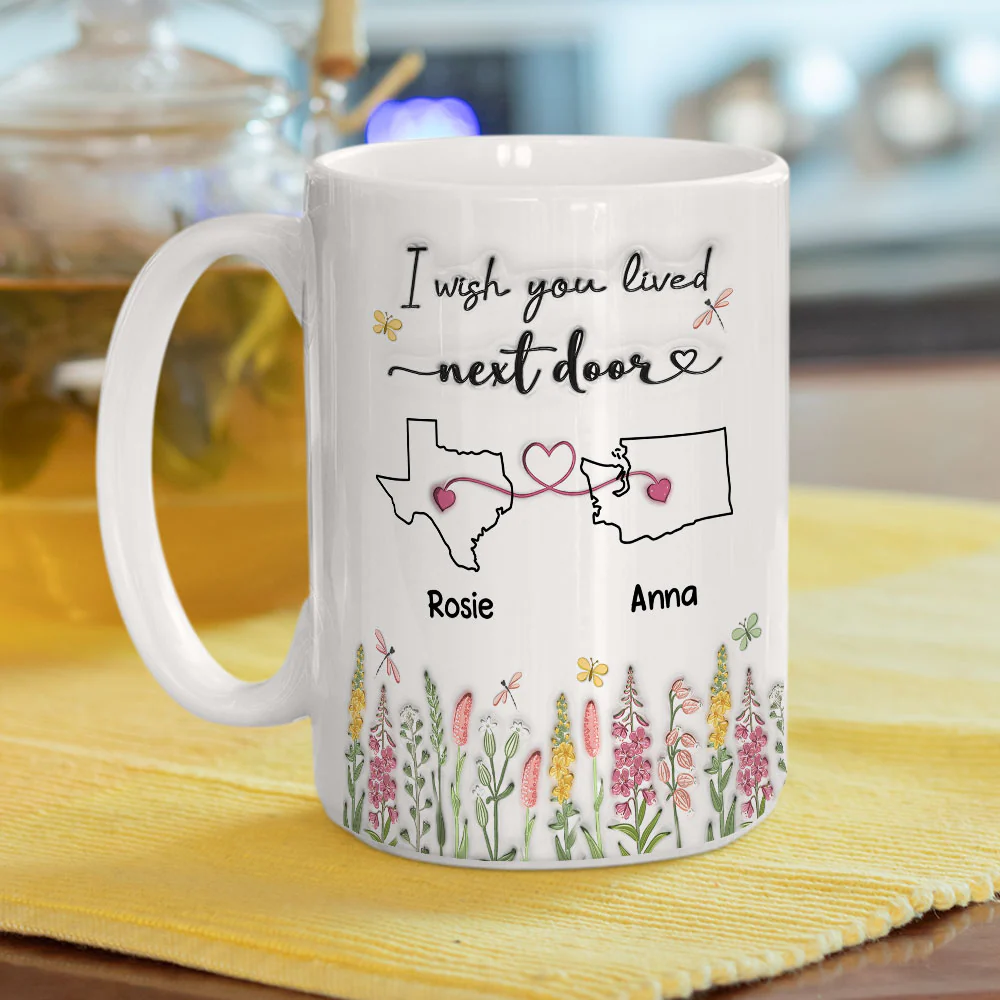 Wish You Lived Next To Me - Personalized Custom 3D Inflated Effect Coffee Mug - Image 4