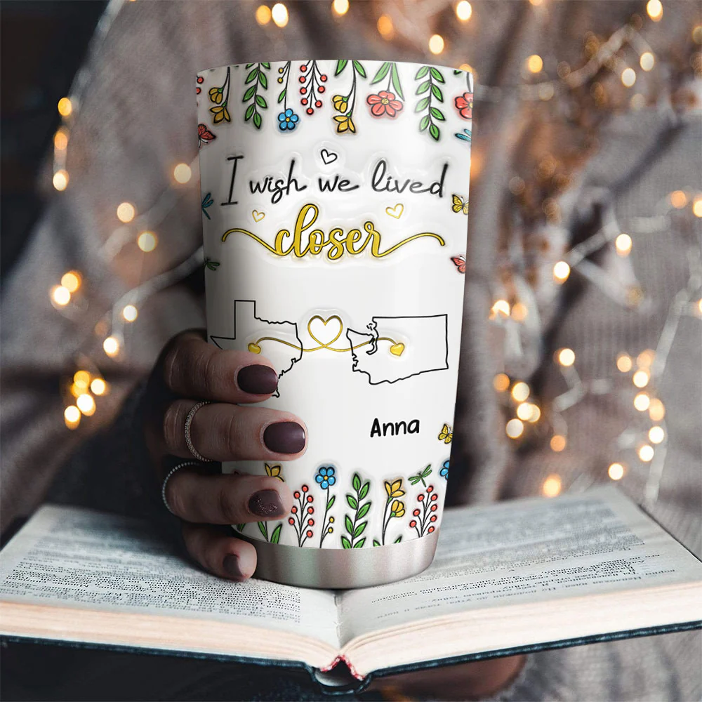 Wish You Were Close To Me - Personalized Custom 3D Inflated Effect Tumbler - Image 3