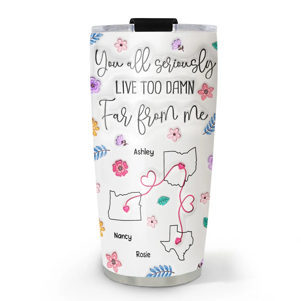 You All Should Move Closer To Me - Personalized Custom 3D Inflated Effect Tumbler