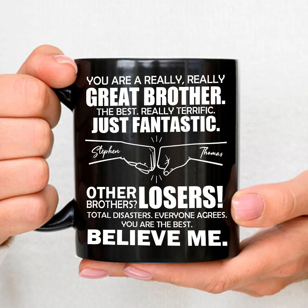 You Are A Really Really Great Brother - Personalized Custom Coffee Mug - Image 3