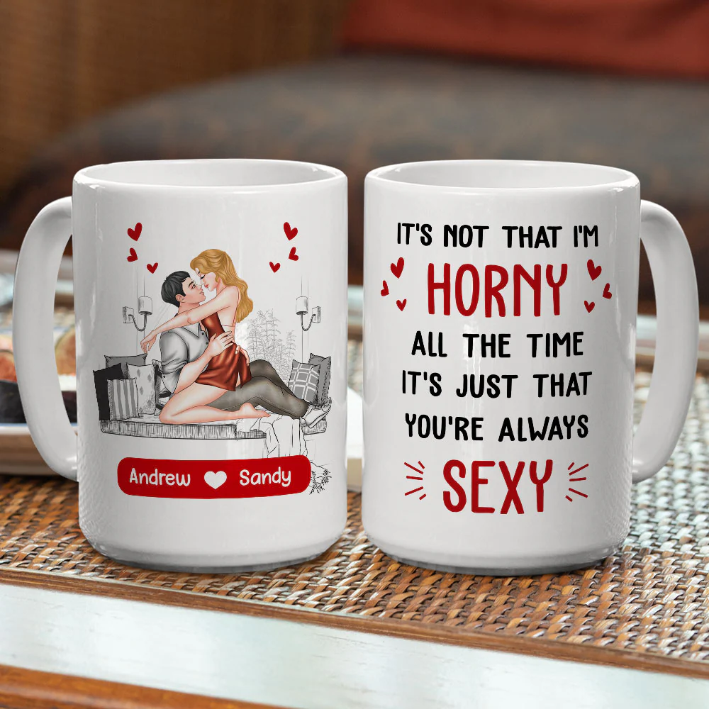 You Are Always Sexy - Personalized Custom Coffee Mug - Image 4