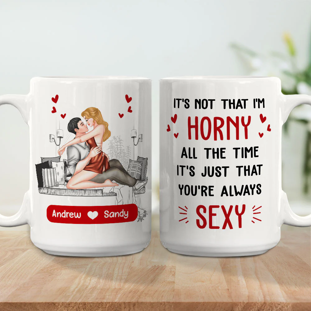 You Are Always Sexy - Personalized Custom Coffee Mug - Image 5
