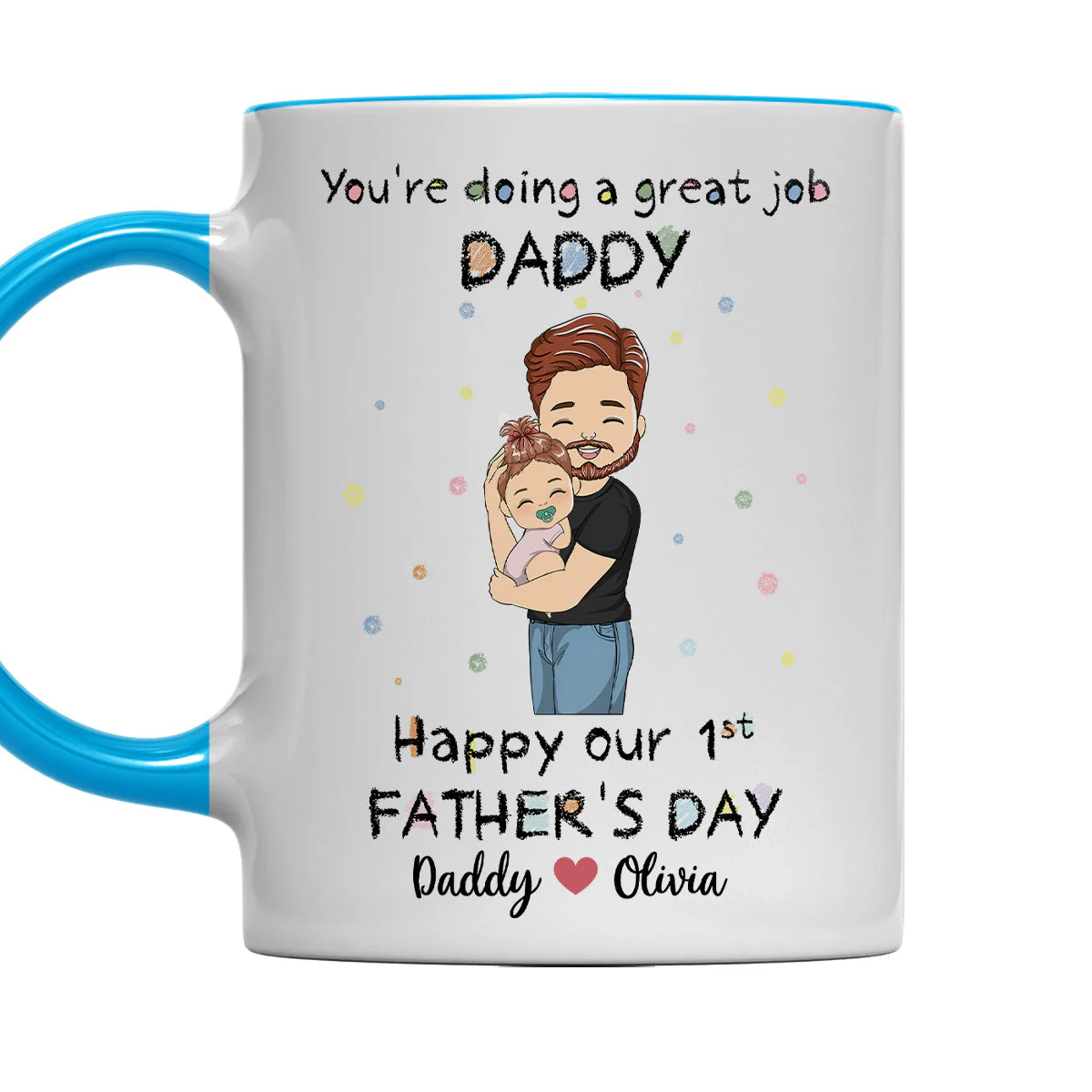 You Are Doing A Great Job Dad - Personalized Custom Accent Mug