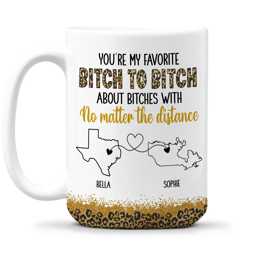 You Are My Favorite Bitch - Personalized Custom Coffee Mug - Image 6