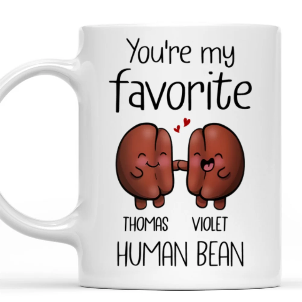 You Are My Favorite Human Bean - Personalized Custom Coffee Mug - Image 7