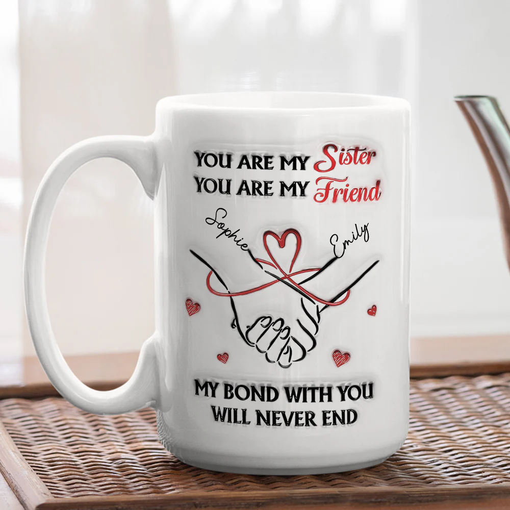 You Are My Sister - Personalized Custom 3D Inflated Effect Mug - Image 4