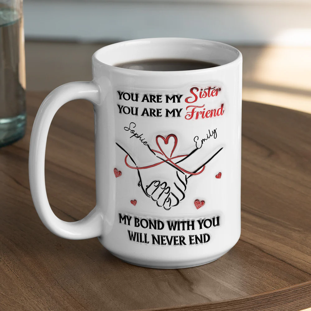 You Are My Sister - Personalized Custom 3D Inflated Effect Mug - Image 5