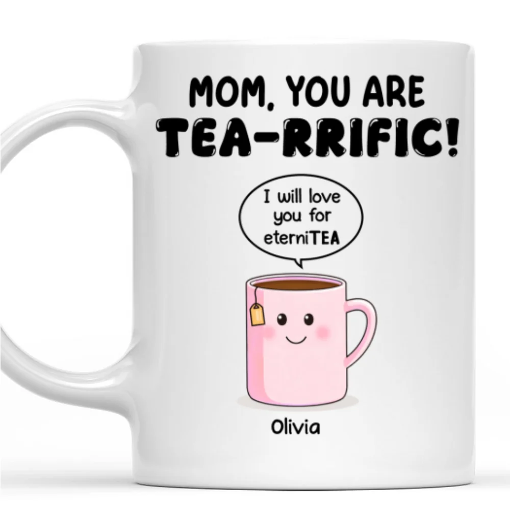 You Are Tearrific Mom - Personalized Custom Coffee Mug - Image 7