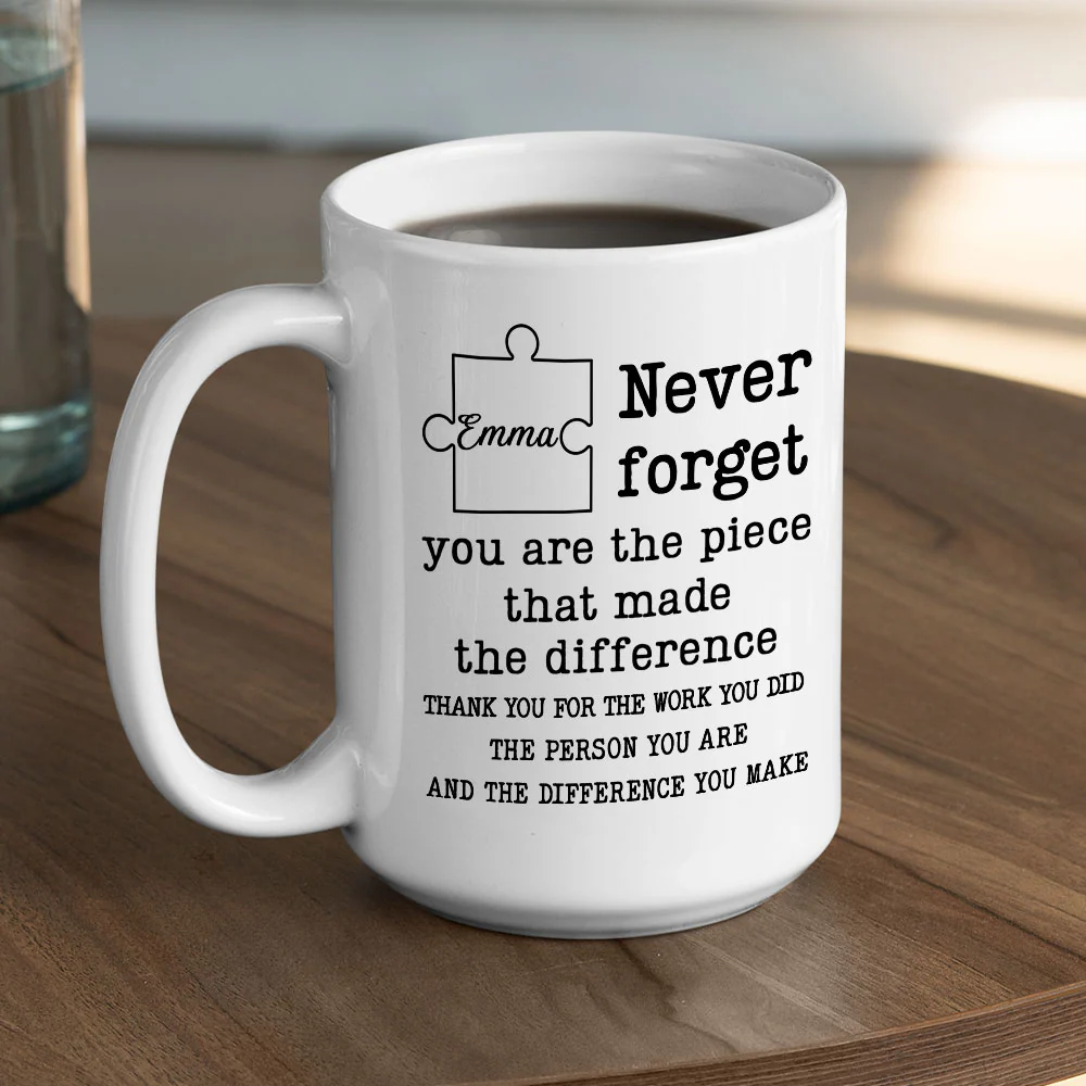 You Are The Piece That Made The Difference - Personalized Custom Coffee Mug - Image 5