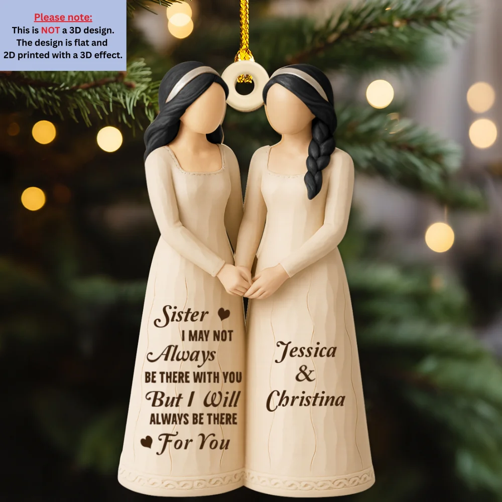 You Are The Sister I Got To Choose - Personalized Custom 3D Effect Wood Ornament - Image 6