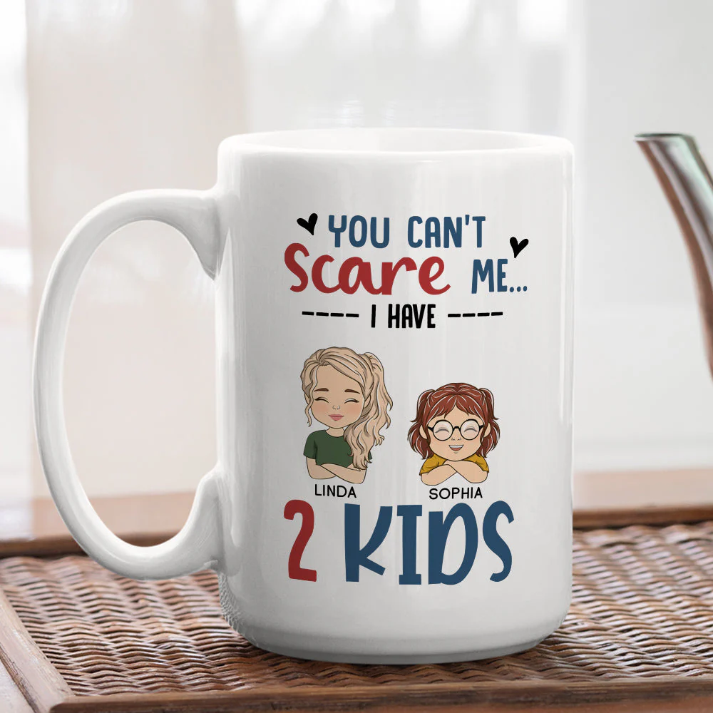 You Cant Scare Me I Have Kids - Personalized Custom Coffee Mug - Image 4