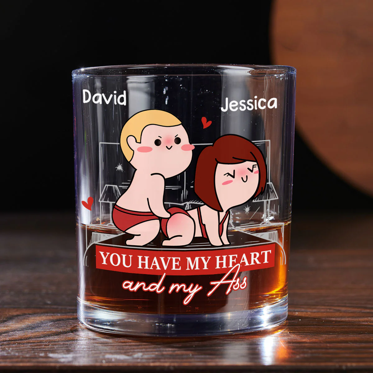 You Have All Of Me - Personalized Custom Whiskey Glass